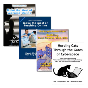 Herding Cats, Through the Gates to Cyberspace, Guide to Online Course Building, Making Most of Teaching Online, Making Most of Learning Online